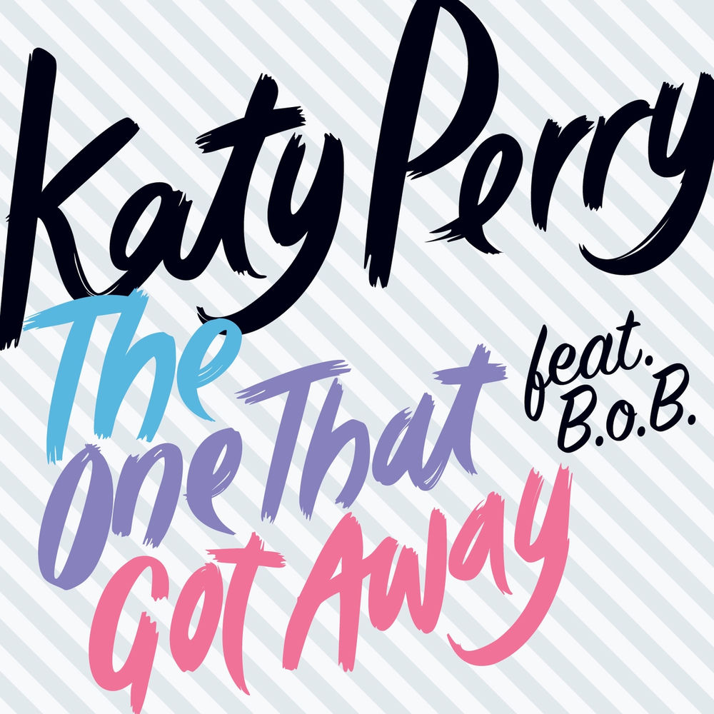 The One That Got Away (Feat. B.o.b) - Katy Perry feat. B.o.B