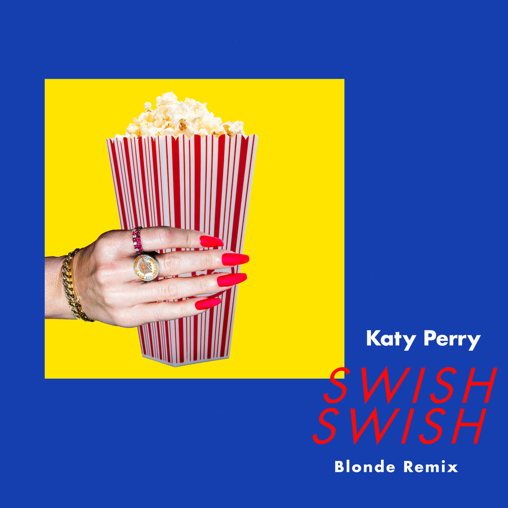 Swish Swish (Blonde Remix) (Feat. Blonde) - Katy Perry feat. Blonde