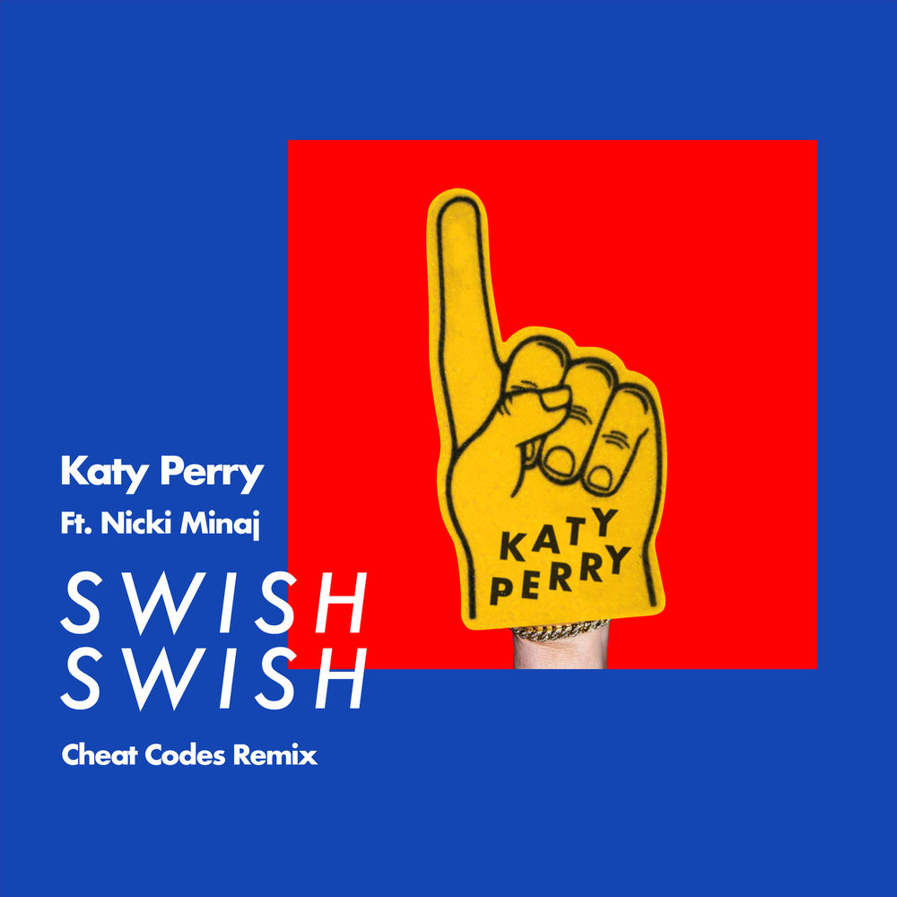 Swish Swish (Cheat Codes Remix) (Feat. Cheat Codes) - Katy Perry feat. Cheat Codes