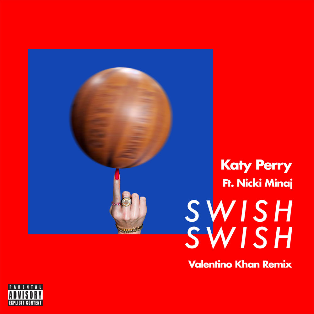 Swish Swish (Valentino Khan Remix) (Feat. Nicki Minaj & Valentino Khan) - Katy Perry feat. Nicki Minaj & Valentino Khan