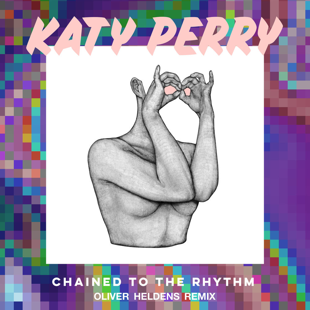 Chained To The Rhythm (Oliver Heldens Remix) (Feat. Oliver Heldens) - Katy Perry feat. Oliver Heldens