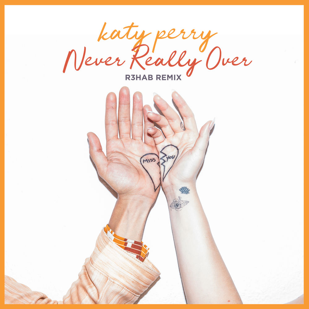 Never Really Over (R3hab Remix) (Feat. R3hab) - Katy Perry feat. R3HAB