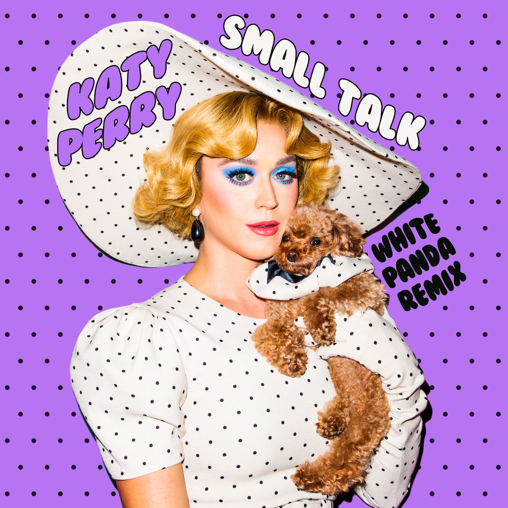 Small Talk (White Panda Remix) (Feat. White Panda) - Katy Perry feat. White Panda
