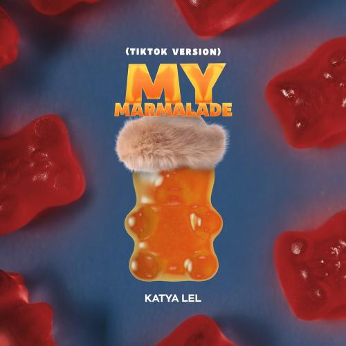 My Marmalade (TikTok Version) - Катя Лель