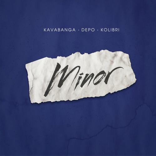 Minor - Kavabanga Depo Kolibri