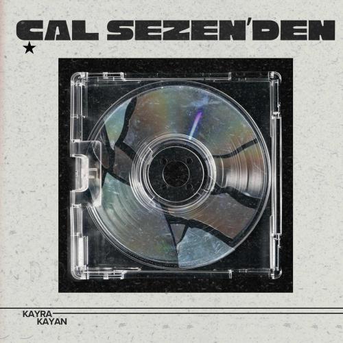 Çal Sezen'den - Kayra Kayan