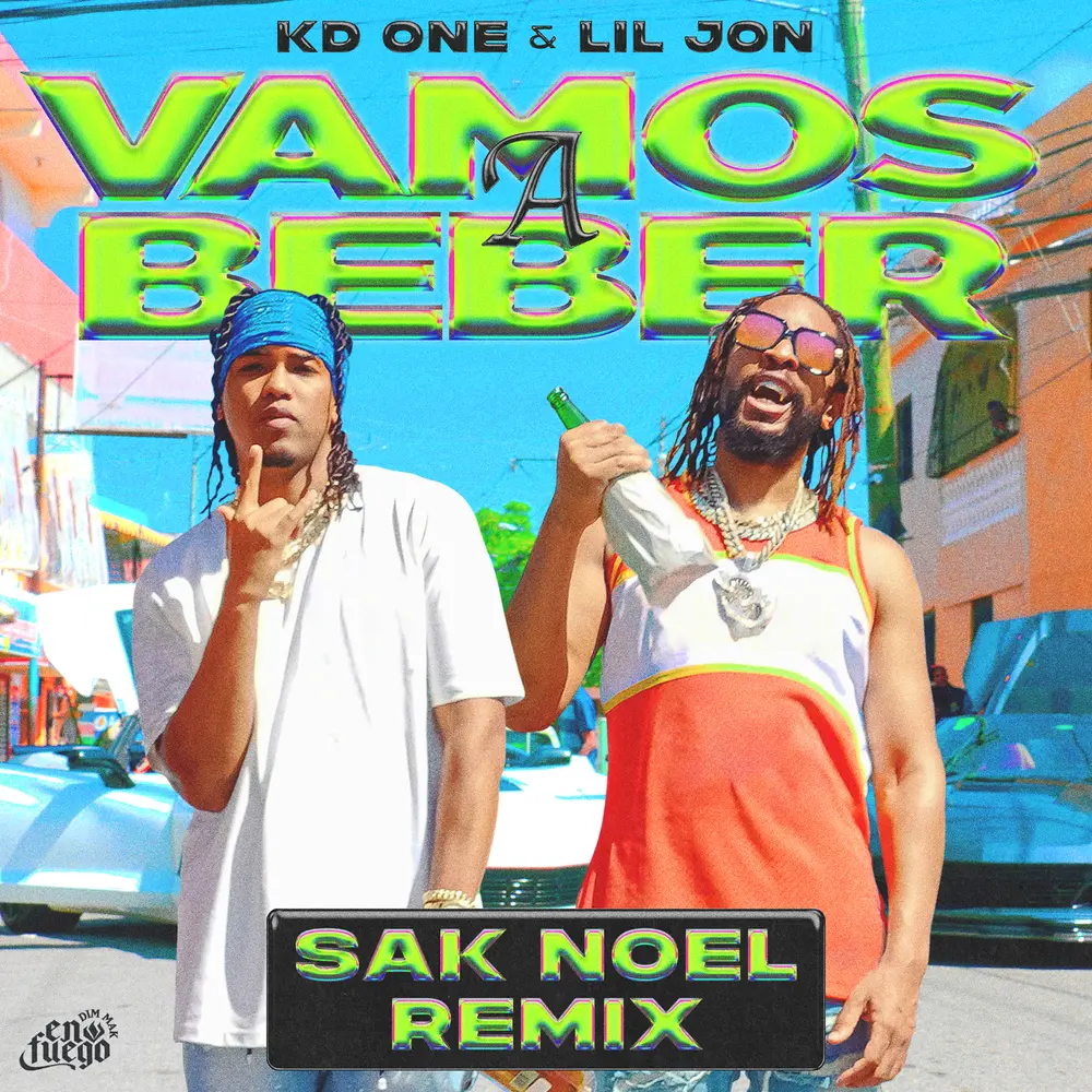 Vamos a Beber (Sak Noel Remix) - Kd One, Lil Jon, Sak Noel