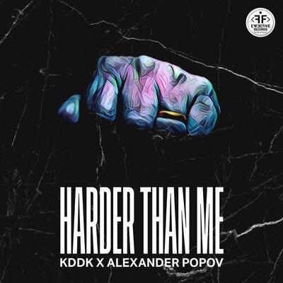 Harder Than Me - KDDK feat. Alexander Popov