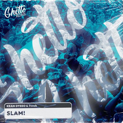 SLAM! - KEAN DYSSO & 7vvch