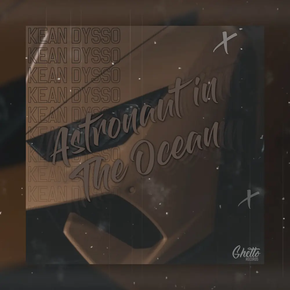 Astronaut In The Ocean - KEAN DYSSO