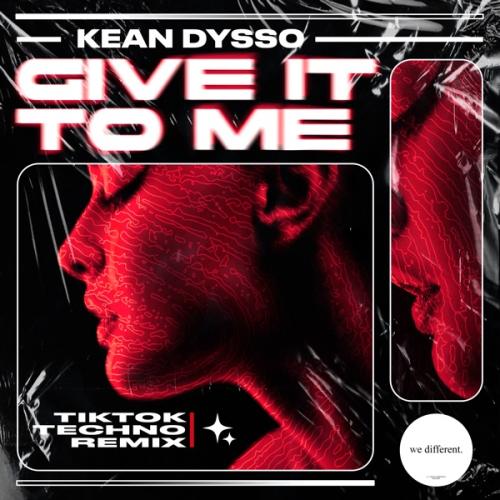 KEAN DYSSO - Give It to Me (Tiktok Techno Remix)