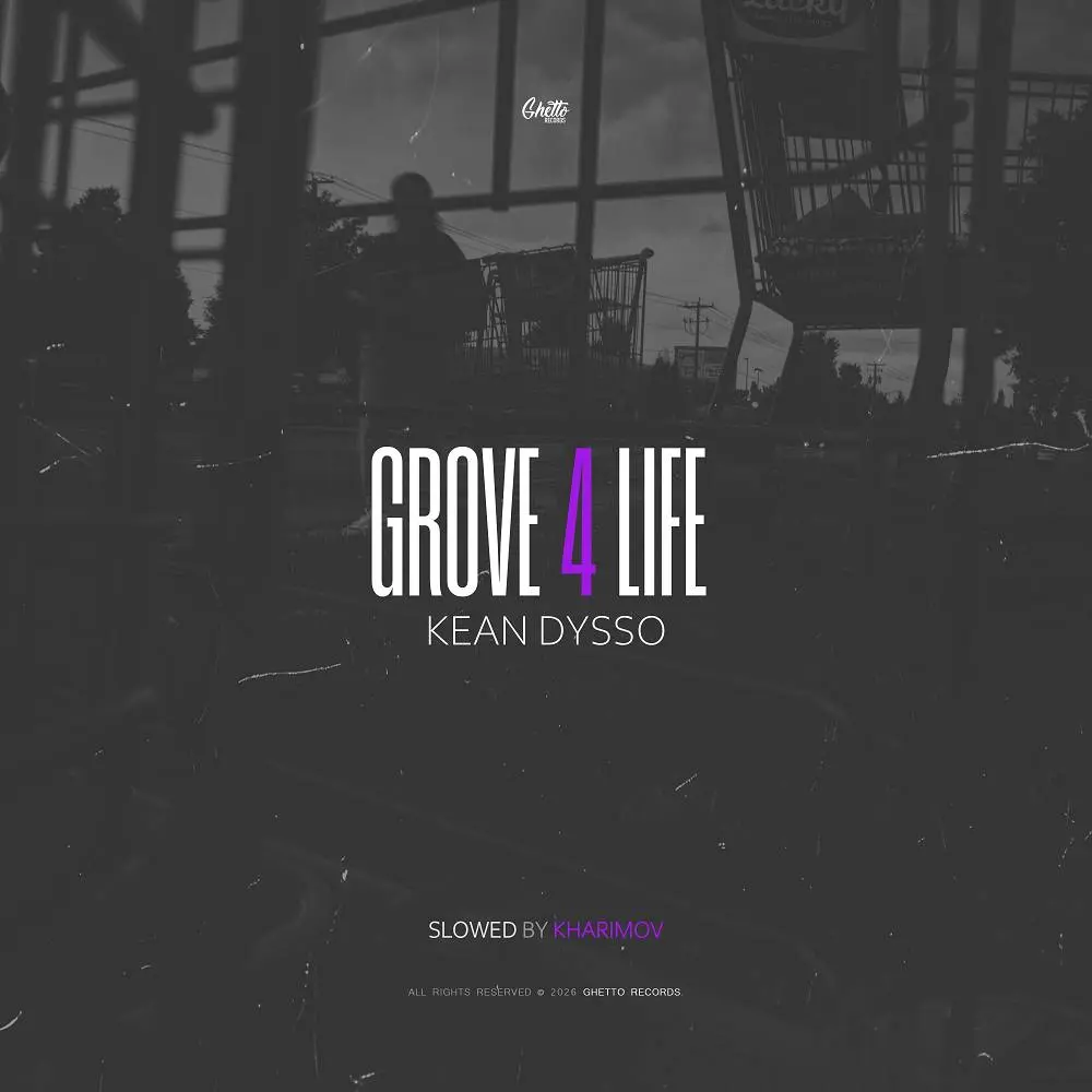 Grove 4 Life (Slowed by Kharimov) - KEAN DYSSO