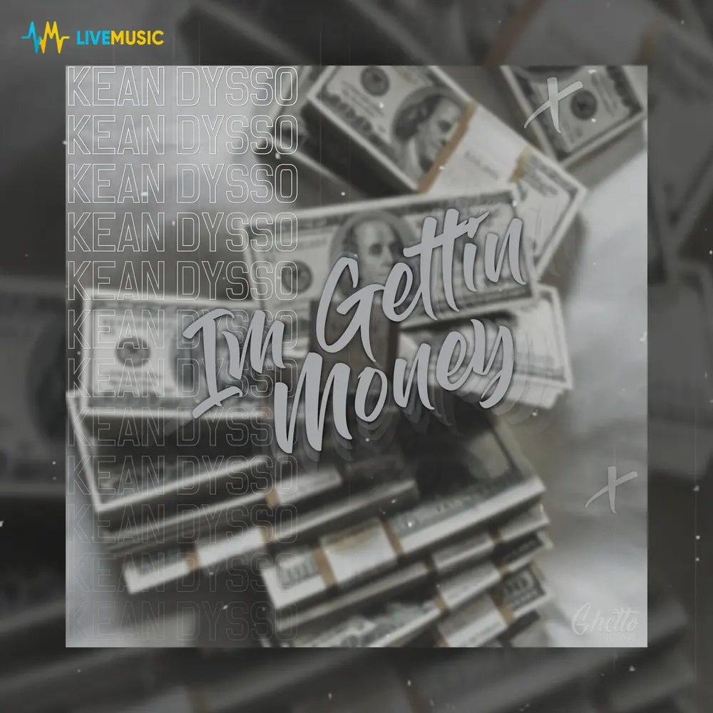 I'm Gettin Money - KEAN DYSSO
