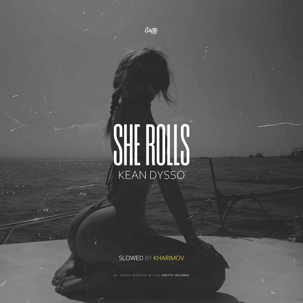 KEAN DYSSO & Kharimov - She Rolls (Slowed by Kharimov)