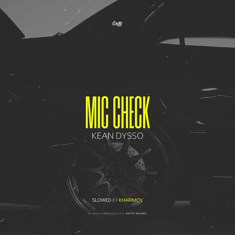 Mic Check - KEAN DYSSO