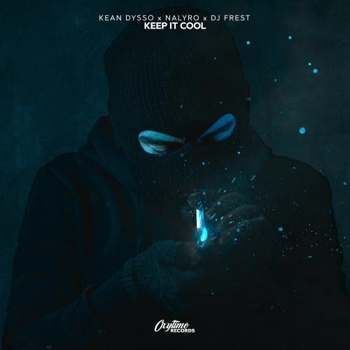 Keep It Cool - KEAN DYSSO, NALYRO & Dj Frest