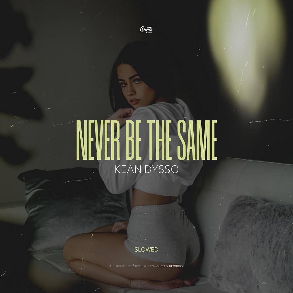 Never Be the Same (Slowed) - KEAN DYSSO