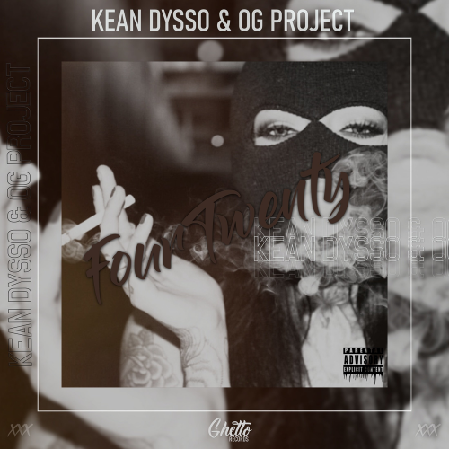 KEAN DYSSO & OG Project - 420