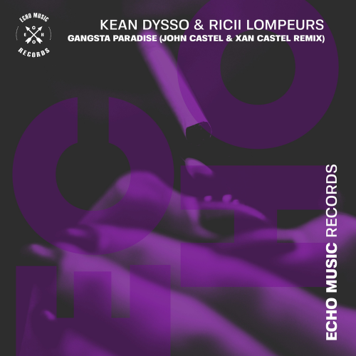 KEAN DYSSO & Ricii Lompeurs - Gangsta Paradise (John Castel & Xan Castel Remix)