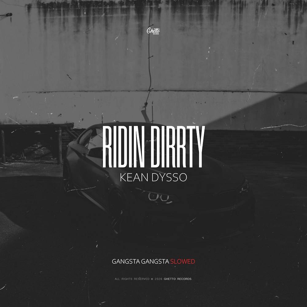 Ridin Dirrty (Gangsta Gangsta) - KEAN DYSSO