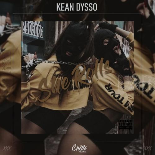 Kean Dysso - She Rolls