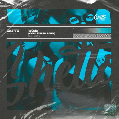 Kean Dysso - Woah (Cold Stream Remix)