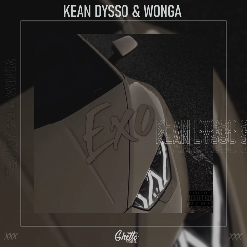 KEAN DYSSO & Wonga - Exo