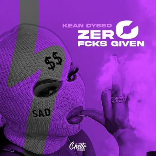 ZERO FCKS GIVEN - KEAN DYSSO
