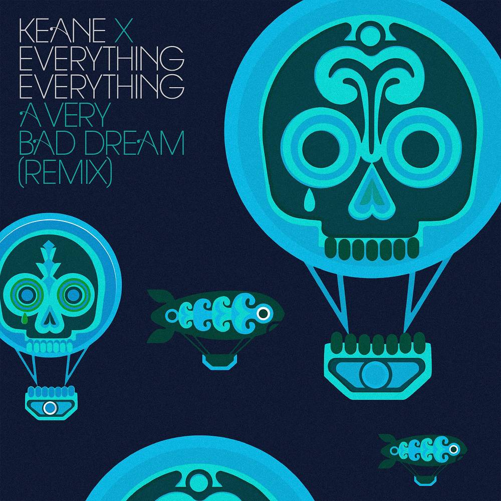 A Very Bad Dream - Keane & Everything Everything