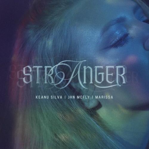 Keanu Silva feat. Jhn Mcfly & Marissa - Stranger