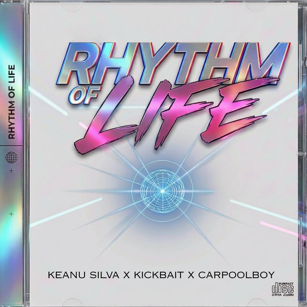 Rhythm Of Life - Keanu Silva & Kickbait & Carpoolboy
