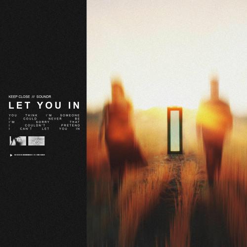 Keep Close & Soundr - Let You In