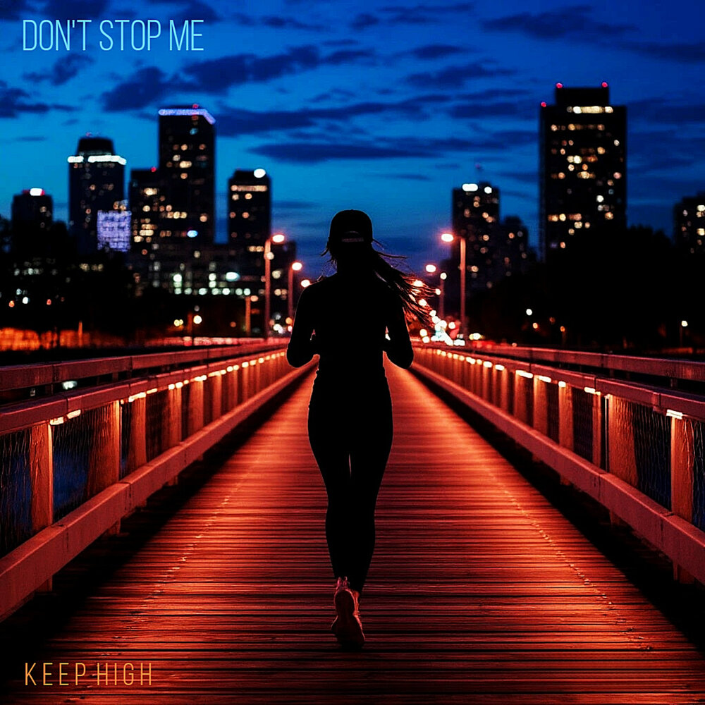 Don't Stop Me - Keep High