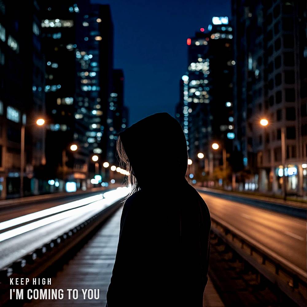 I'm Coming to You - Keep High
