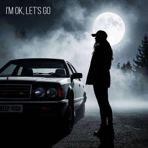 Keep High - I'm Ok, Let's Go