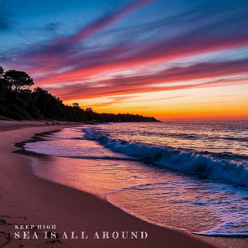 Keep High - Sea Is All Around (Chill Breaks Remix)