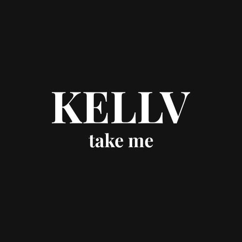 KELLV - take me