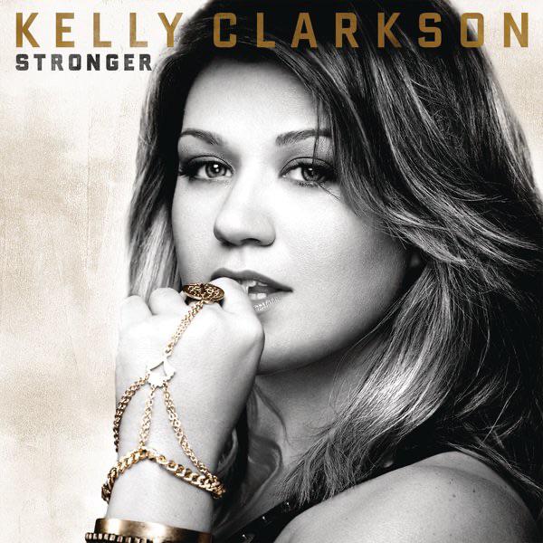 Stronger (What Doesn't Kill You) - Kelly Clarkson