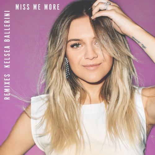 Kelsea Ballerini - Miss Me More (Dave Aude Remix)