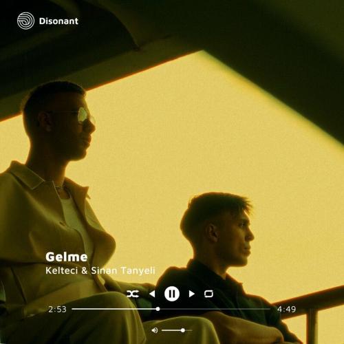 Gelme - Kelteci & Sinan Tanyeli