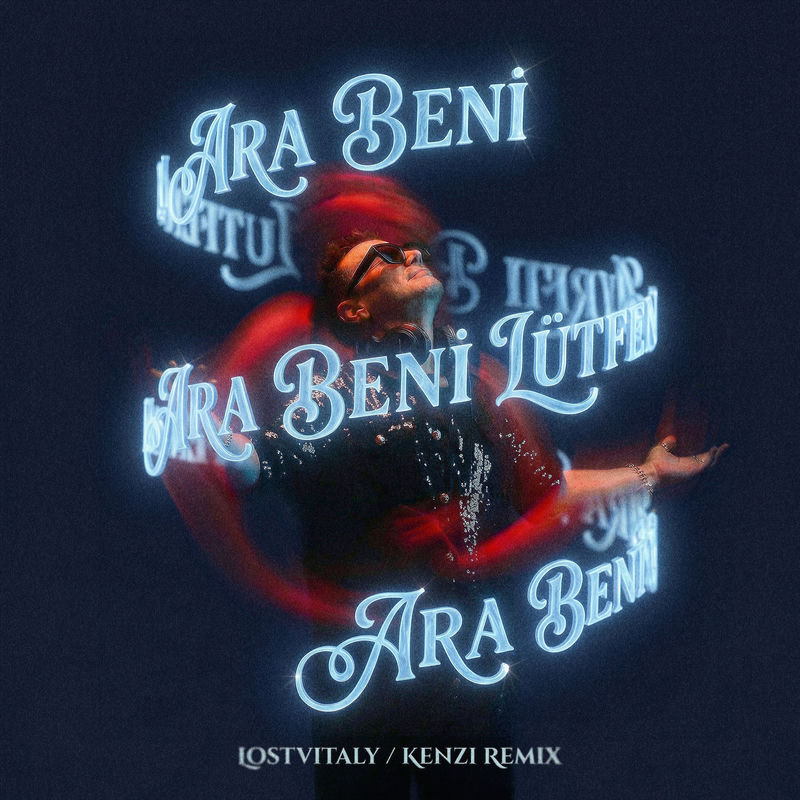 Ara Beni Lütfen (Afro Remix) - Kenan Dogulu, Lostvitaly & Kenzi