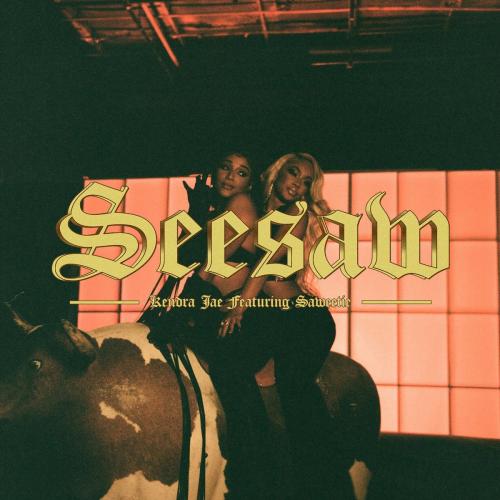 Kendra Jae feat. Saweetie - Seesaw