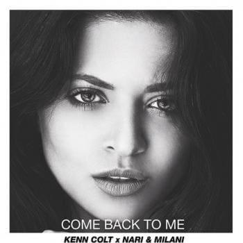 Kenn Colt & Nari & Milani - Come Back To Me