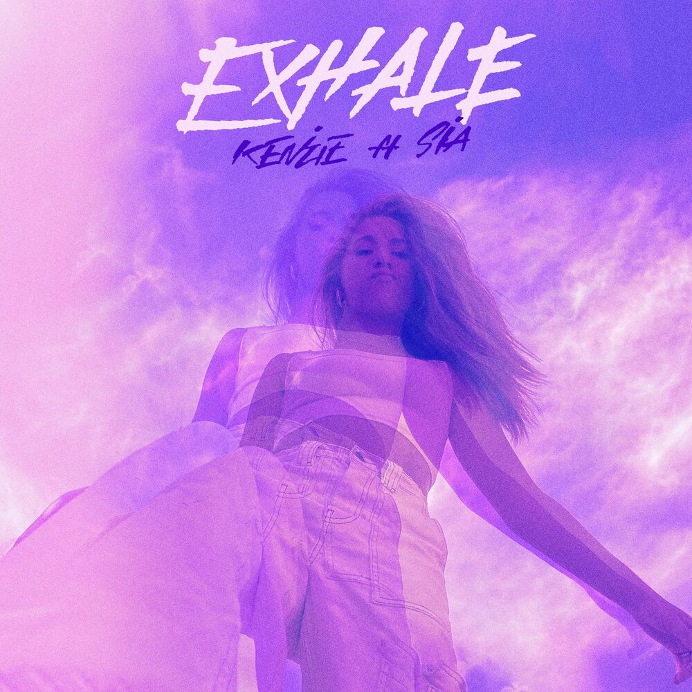Exhale (Feat. Sia) - kenzie & Sia