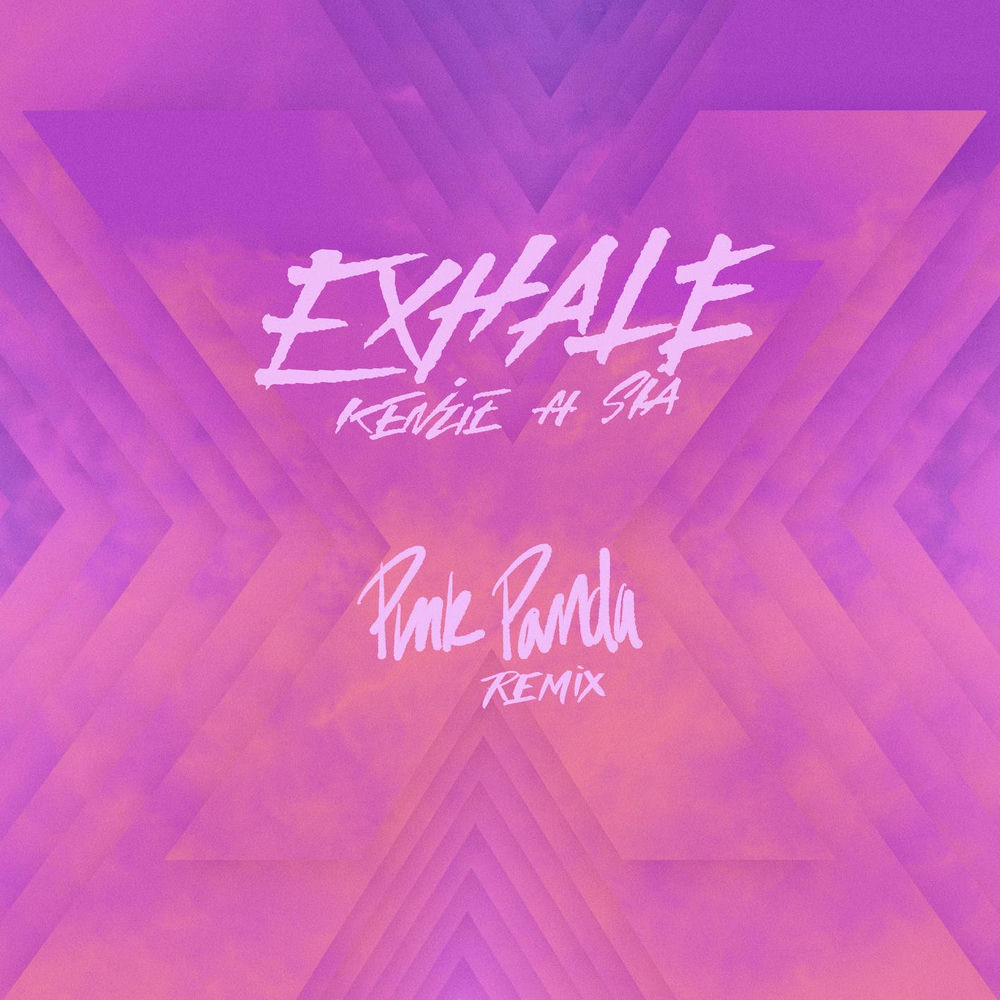 Exhale (Pink Panda Remix) - kenzie & Sia feat. Pink Panda
