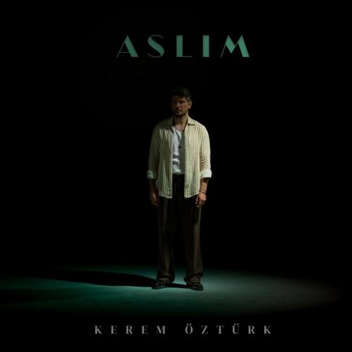 Aslım - Kerem Öztürk