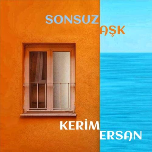 Sonsuz Aşk - Kerim Ersan