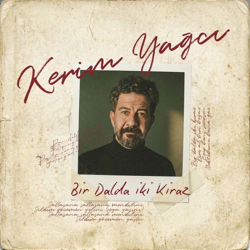 Kerim Yağcı - Bir Dalda İki Kiraz