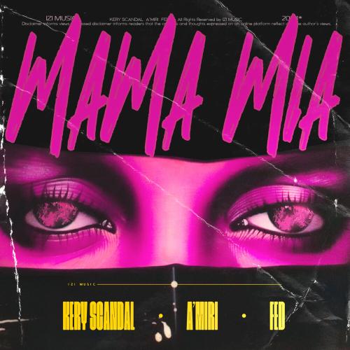 KERY SCANDAL, A’MIRI,FED - Mama Mia (Silver Ace Remix)