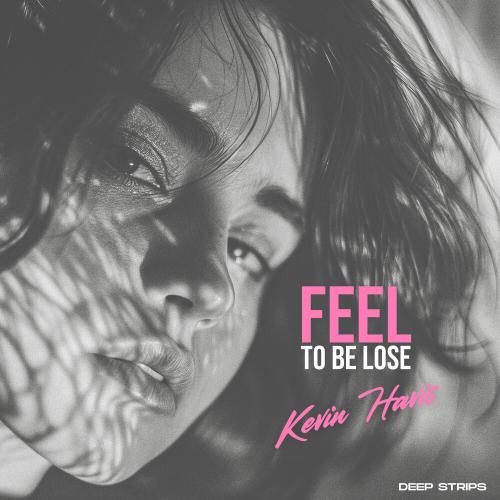 Feel To Be Lose - Kevin Havis